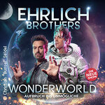 Ehrlich Brothers - Wonderworld - Aufbruch ins Unmögliche - Premiere