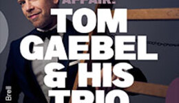 Tom Gaebel & His Trio - A Swinging Affair - The American Songbook and Beyond